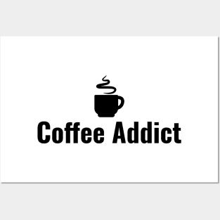 Coffee Addict Posters and Art